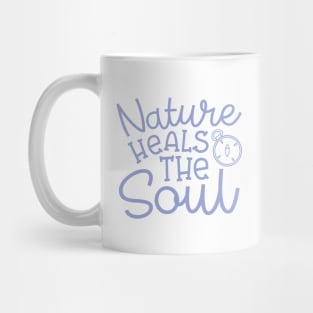 Nature Heals The Soul Hiking Camping Mug